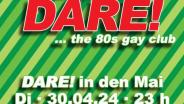 DARE! ... the 80s gay club - Samstag - 30. April 2024 - 23 Uhr - SchauSpielHaus - Hamburg