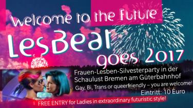 Silvester-Lesbenparty in der Schaulust Bremen – Lesbeat goes 2017 – Welcome to the Future